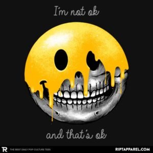 I'm Not Ok, And That's Ok