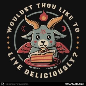 Wouldst Thou Like To Live Deliciously