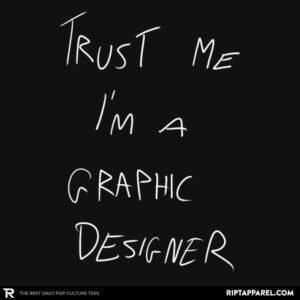 Trust Me I'm a Graphic Designer