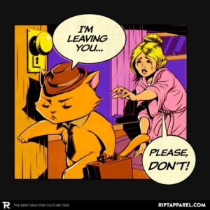 I'm leaving, please no! Cat lady