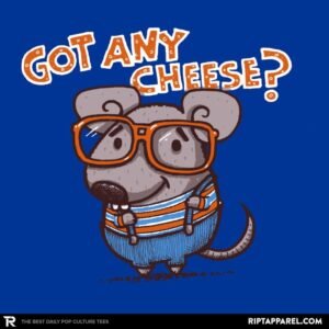 Got Any Cheese?