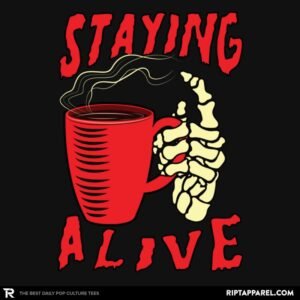 Staying Alive With Coffee