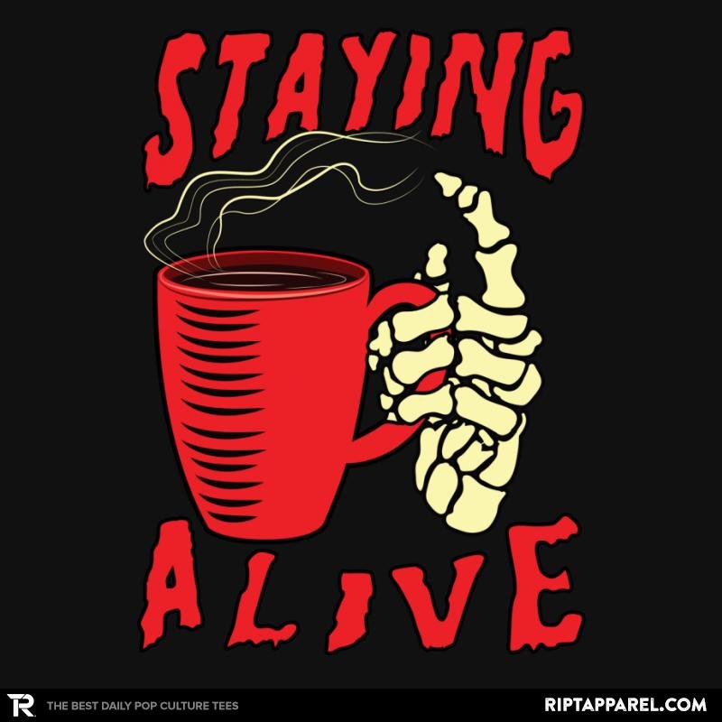 Staying Alive With Coffee