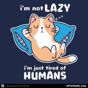 Tired Of Humans