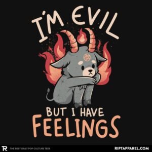 Im Evil But I Have Feelings