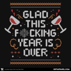 Glad this Fucking Year is Over