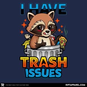 I Have Trash Issues