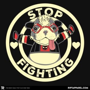 Stop Fighting