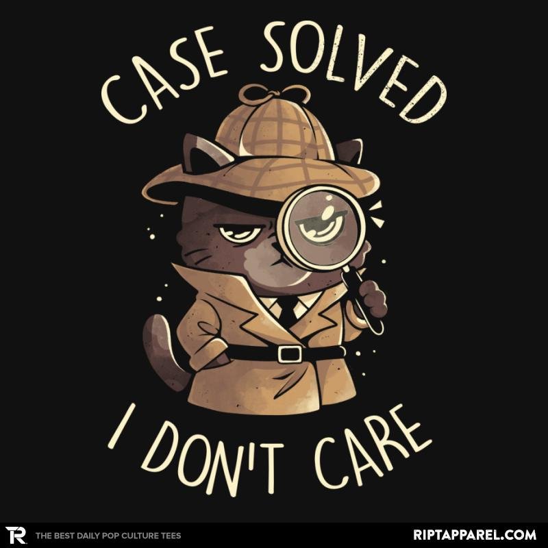 Case Solved I Don't Care