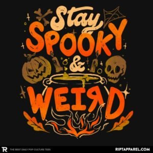 Stay Spooky and Weird