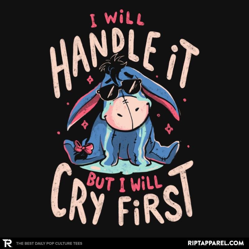 I Will Handle It But I Will Cry First