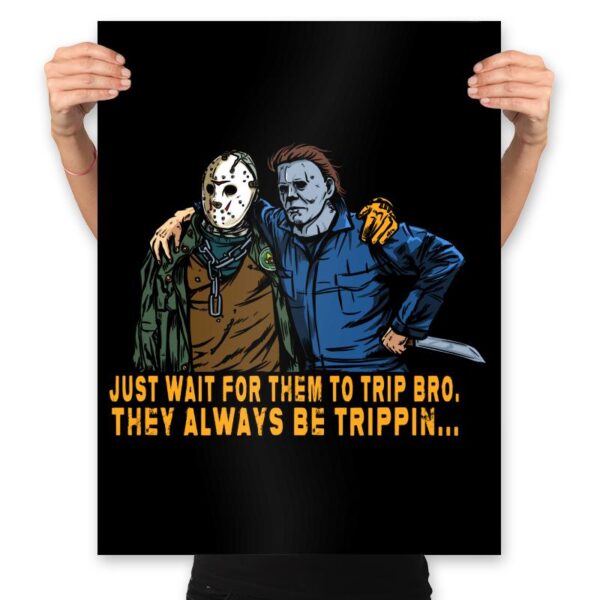 They be trippin - Prints