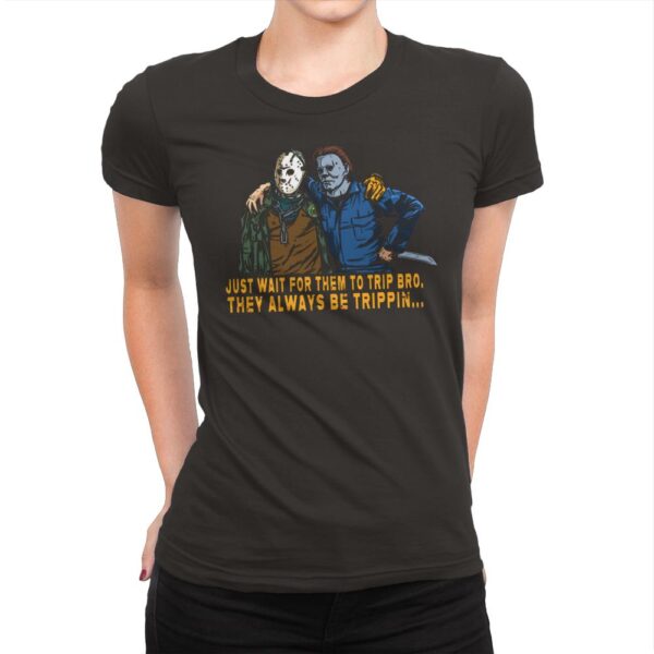 They be trippin - Womens Premium