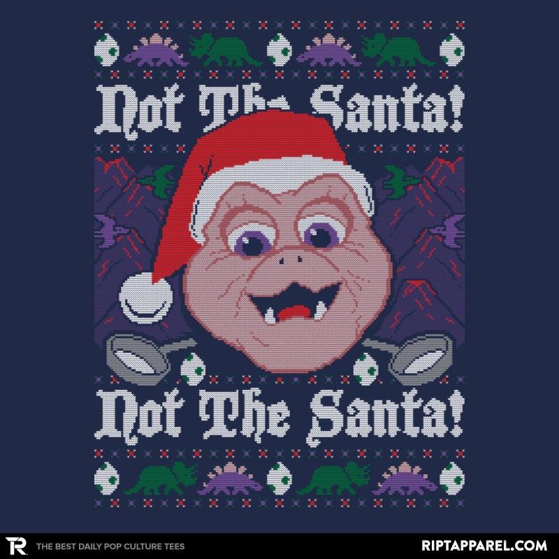 Not The Santa - Ugly Holiday