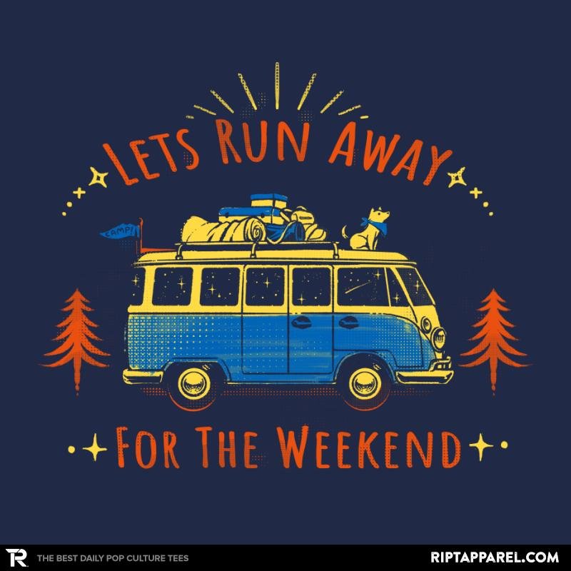 Lets Run Away For The Weekend