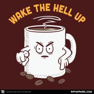 Wake Up Now!