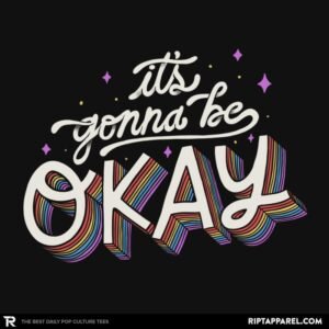 It's Gonna Be Okay