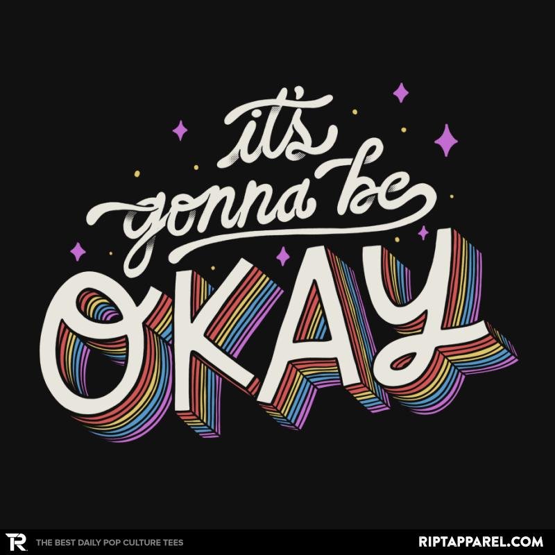 It's Gonna Be Okay