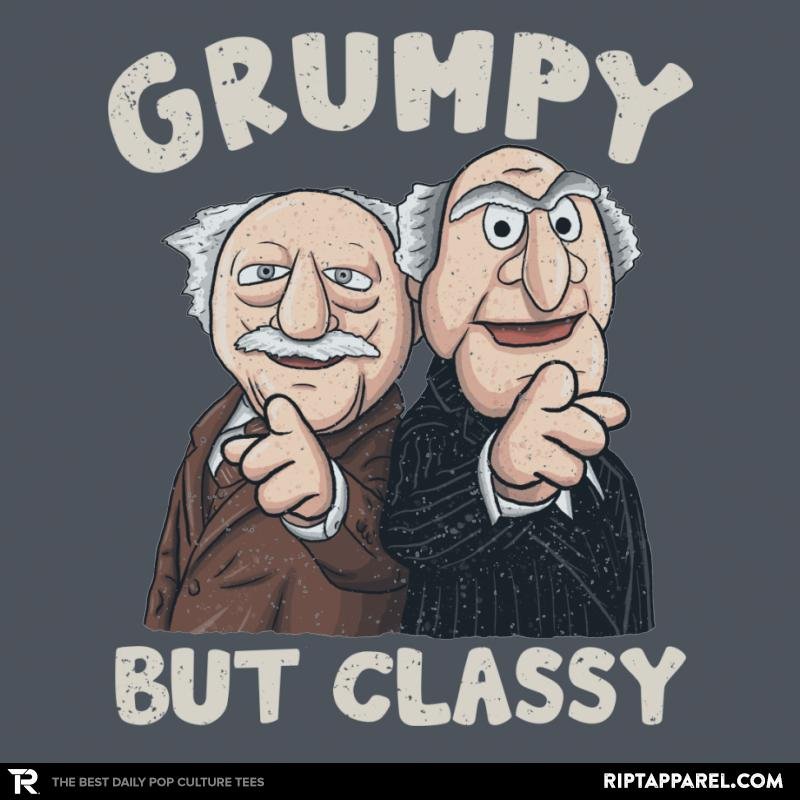 Grumpy but Classy