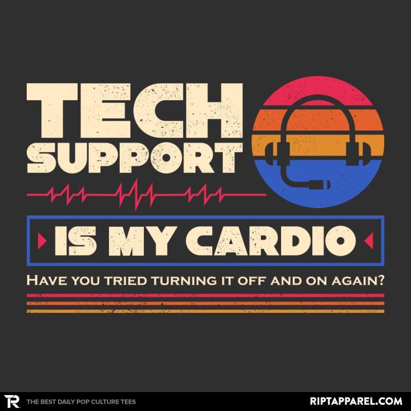 Tech Support Is My Cardio