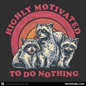 Highly Motivated To Do Nothing