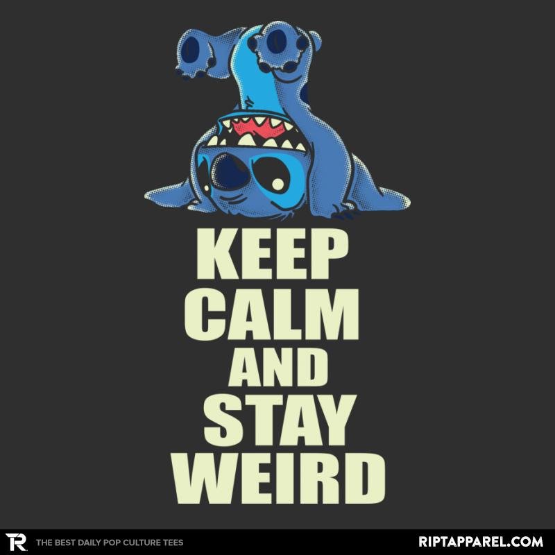 keep calm and stay weird