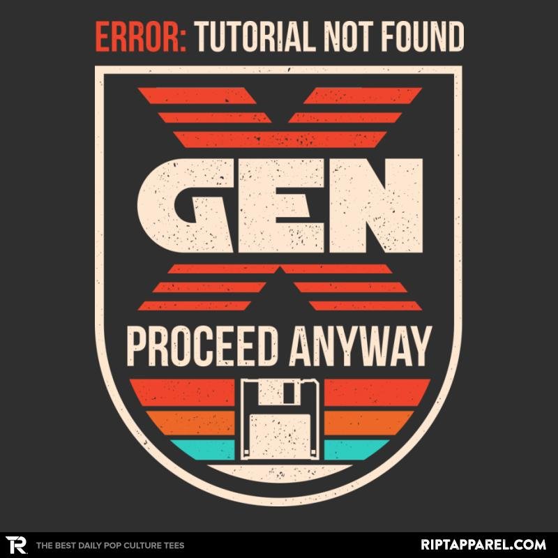 Gen X No Tutorial Needed