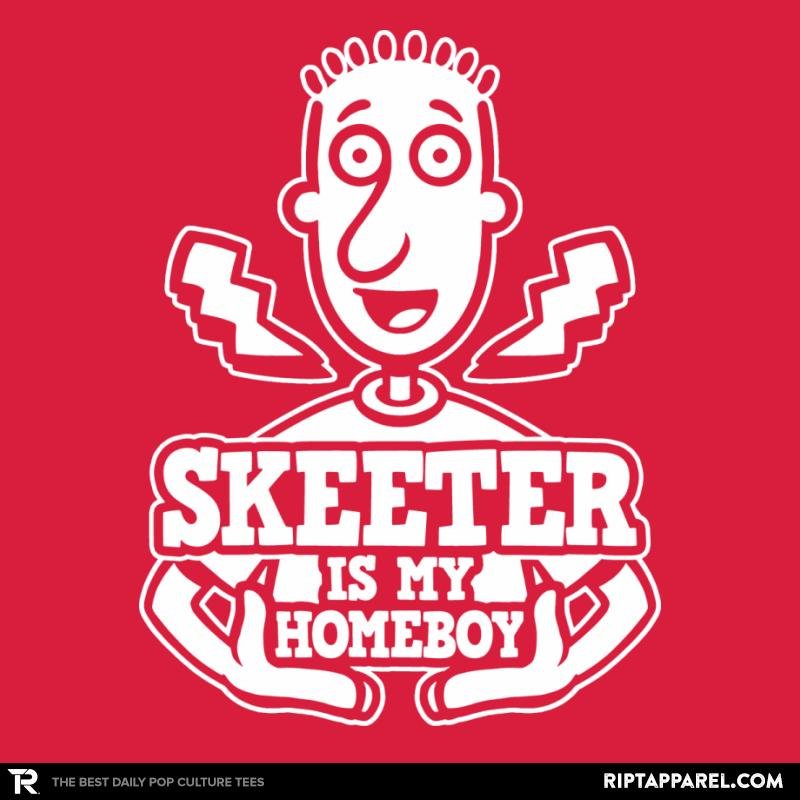 Skeeter is my Homeboy