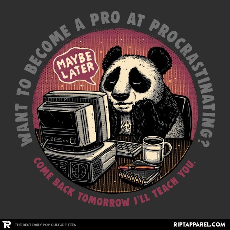 Become a Pro at Procrastinating