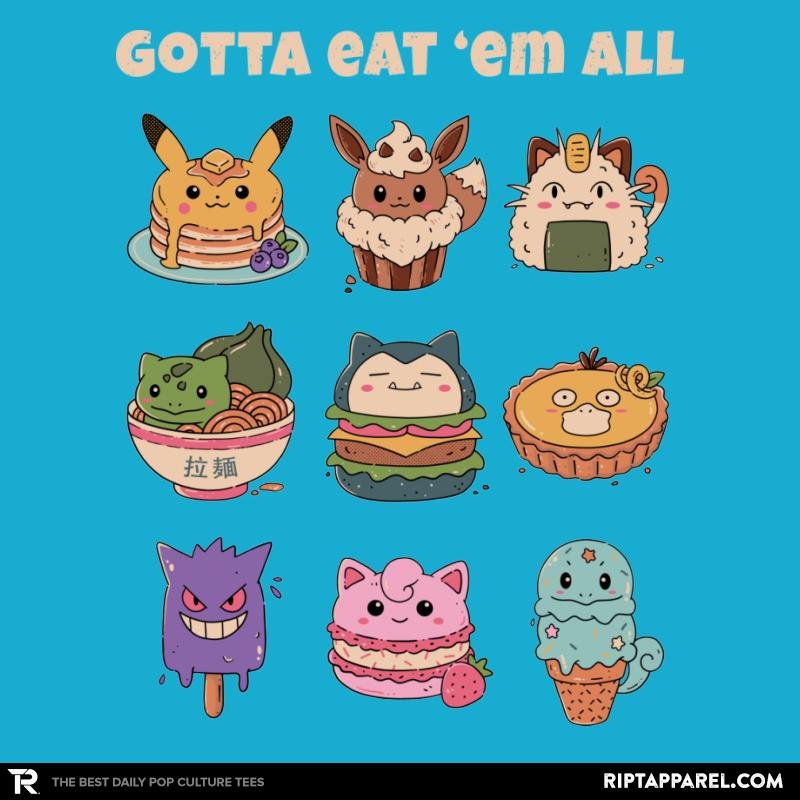 Gotta Eat 'em All