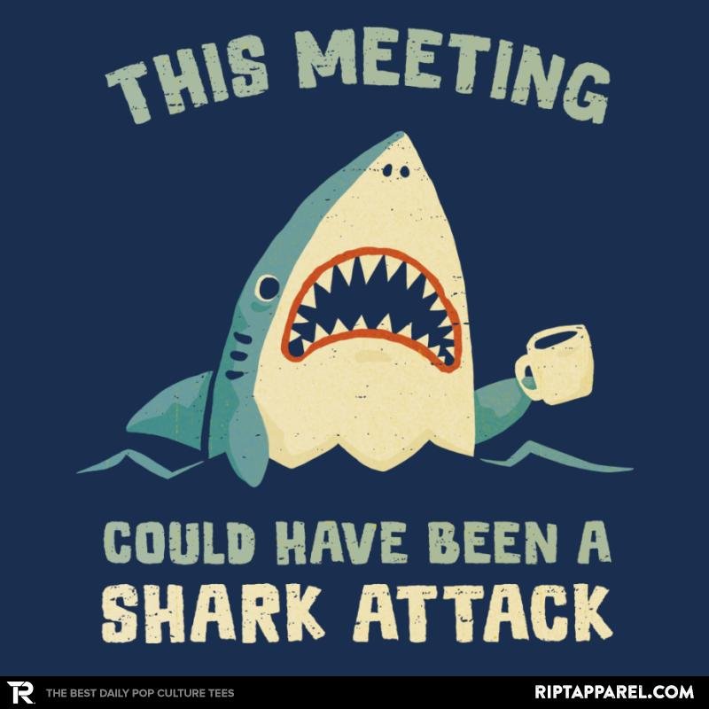 This Meeting Could Have Been A Shark Attack