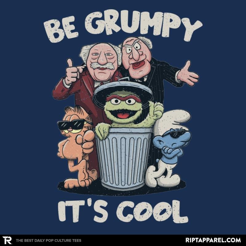 Be Grumpy, It's Cool