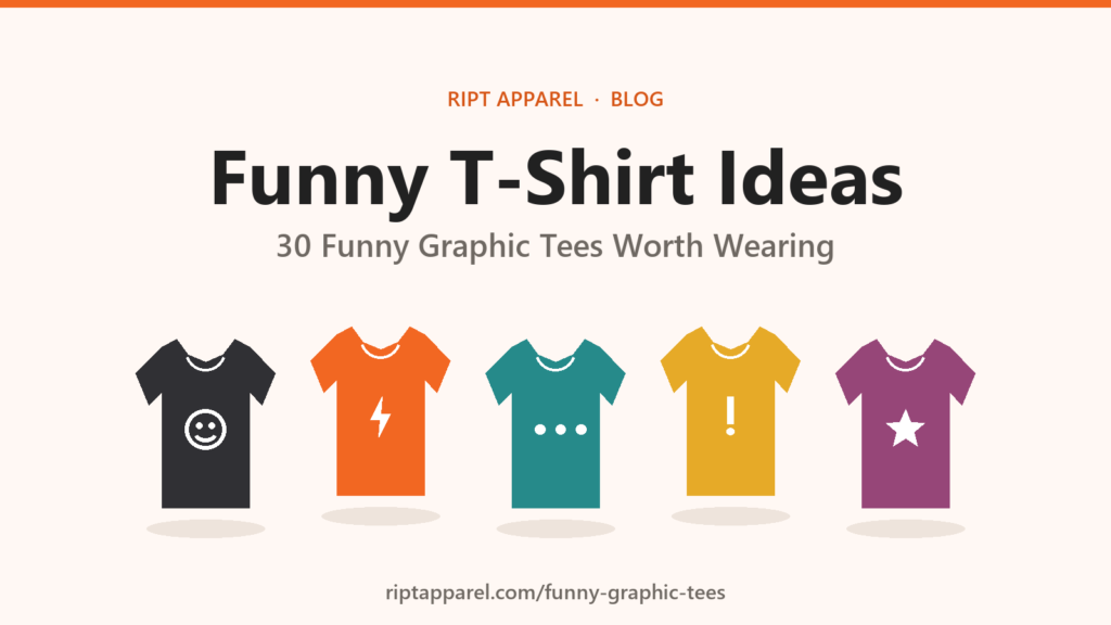 Funny T-Shirt Ideas: 30 funny graphic tees illustrated in RIPT brand colors